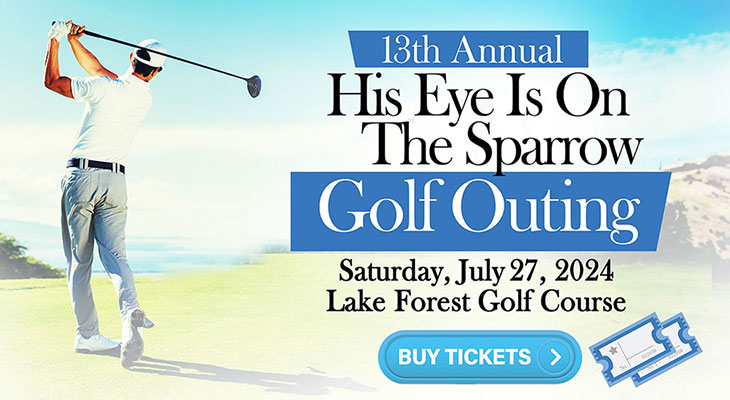 13th Annual His Eye is on the Sparrow Golf Outing, July 27 at Lake Forest Golf Course. Click here to buy tickets!